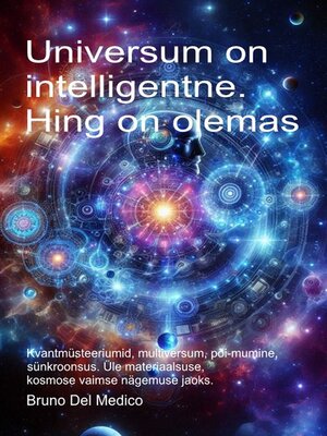cover image of Universum on intelligentne. Hing on olemas.